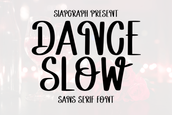 Dance Slow: A Playful Sans Serif with Heart