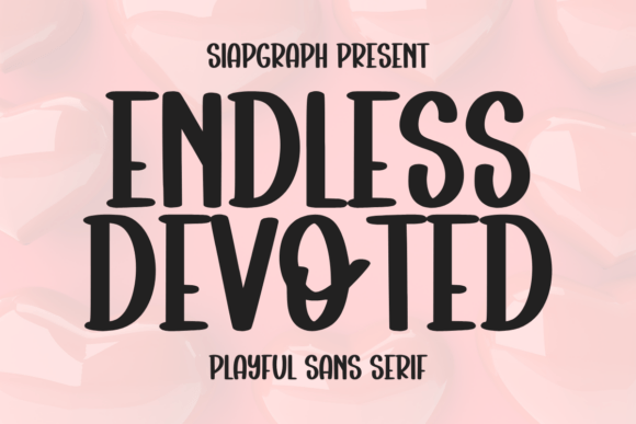 Endless Devotion: A Playful Sans Serif Font for Editorial Design and Publishing